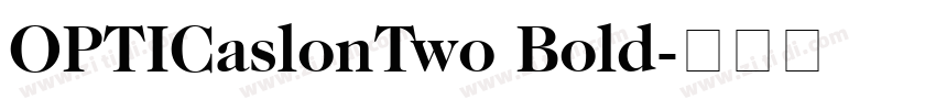 OPTICaslonTwo Bold字体转换